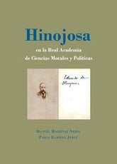 HINOJOSA EN LA REAL ACADEMIA DE CIENCIAS MORALES Y POLITICAS - 9788491489559